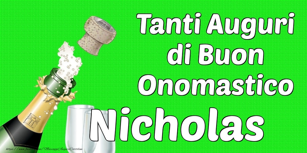 Tanti Auguri di Buon Onomastico Nicholas - Cartoline onomastico con champagne