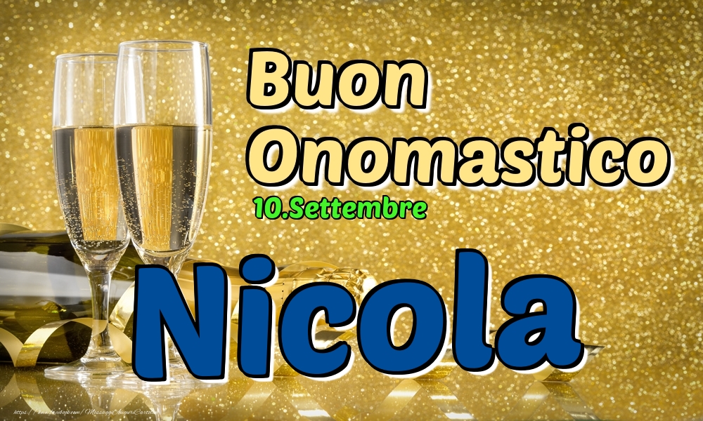10.Settembre - Buon Onomastico Nicola! - Cartoline onomastico