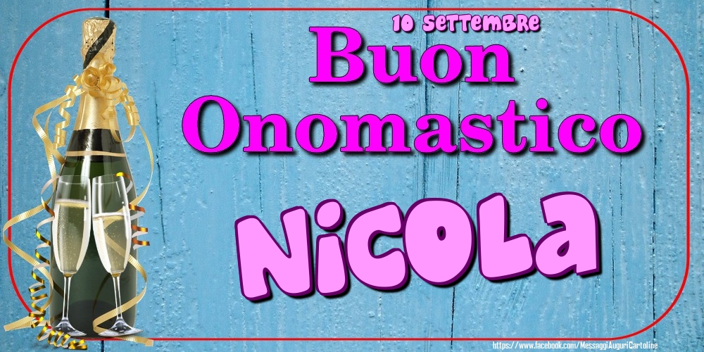 10 Settembre - Buon Onomastico Nicola! - Cartoline onomastico