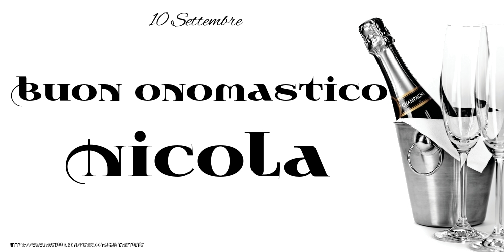 10 Settembre - Buon onomastico Nicola! - Cartoline onomastico