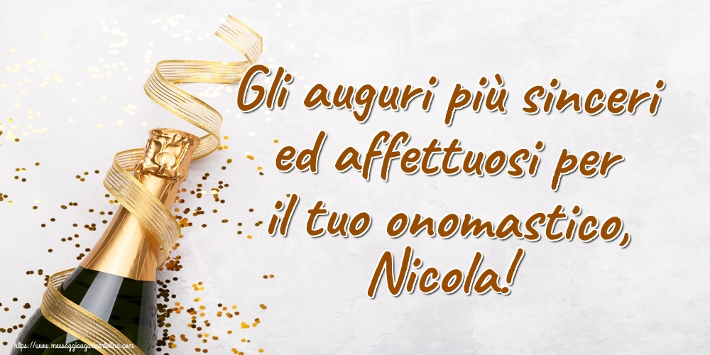 Gli auguri più sinceri ed affettuosi per il tuo onomastico, Nicola! - Cartoline onomastico con champagne