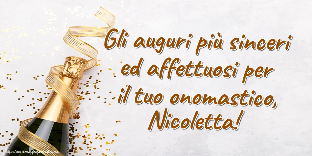 Gli auguri più sinceri ed affettuosi per il tuo onomastico, Nicoletta! - Cartoline onomastico con champagne