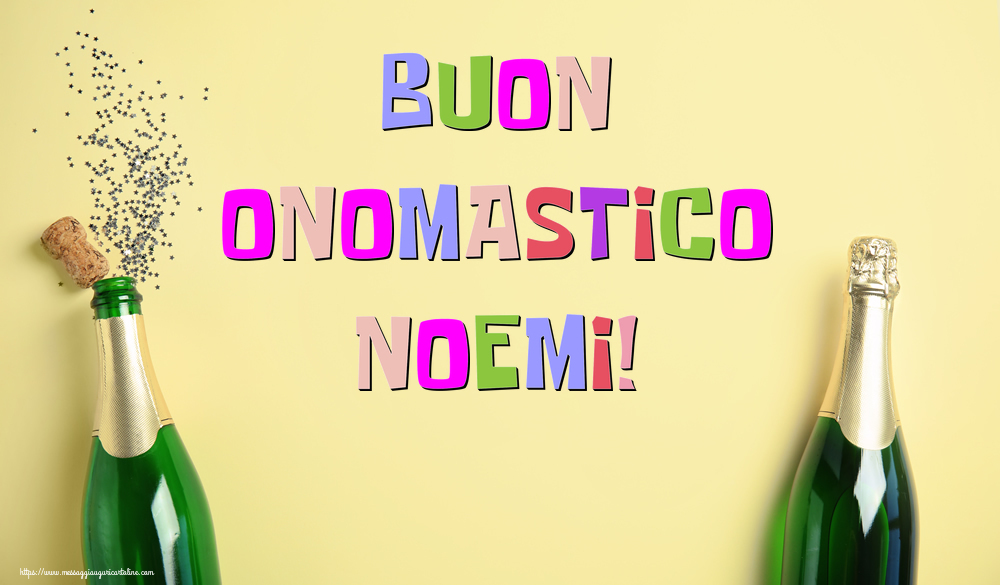 Buon Onomastico Noemi! - Cartoline onomastico con champagne