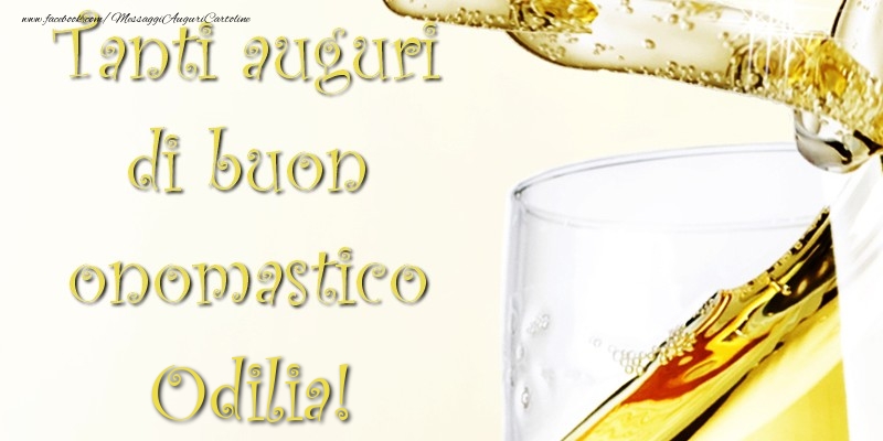 Tanti Auguri di Buon Onomastico Odilia - Cartoline onomastico con champagne