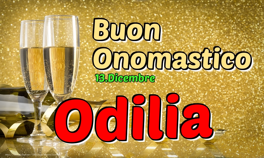 13.Dicembre - Buon Onomastico Odilia! - Cartoline onomastico