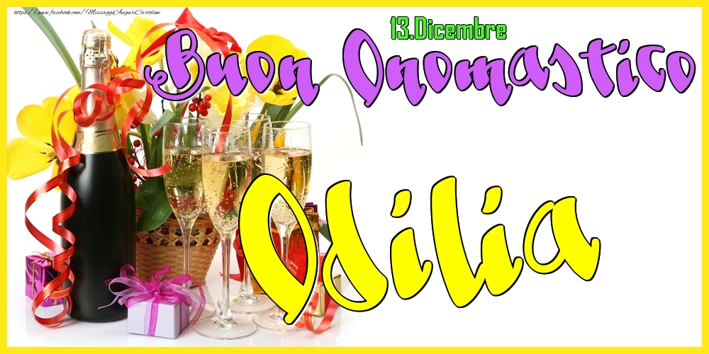 13.Dicembre - Buon Onomastico Odilia! - Cartoline onomastico