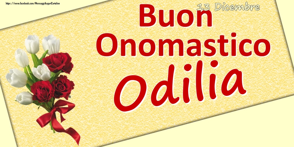 13 Dicembre: Buon Onomastico Odilia - Cartoline onomastico