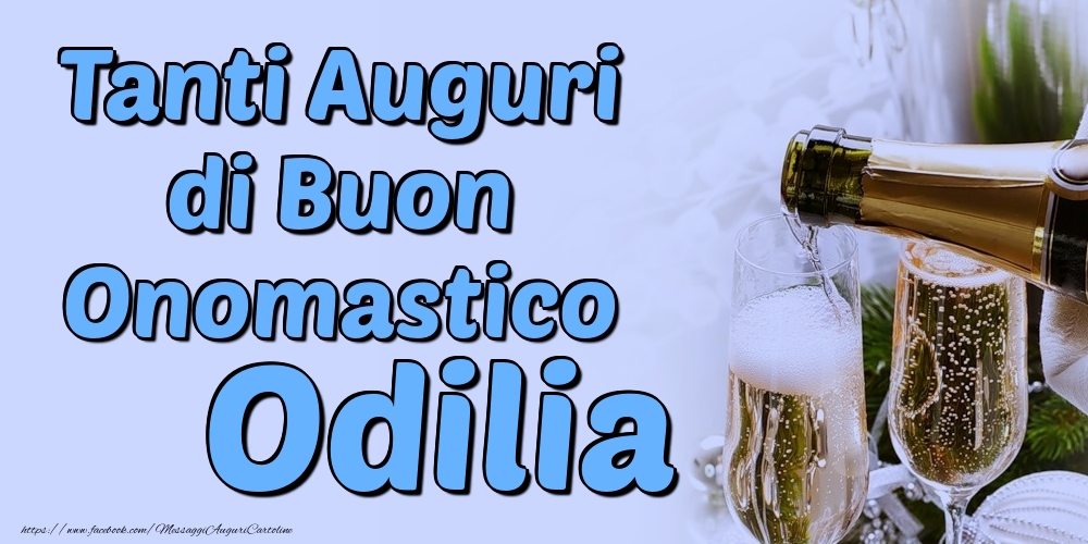 Tanti Auguri di Buon Onomastico Odilia - Cartoline onomastico con champagne