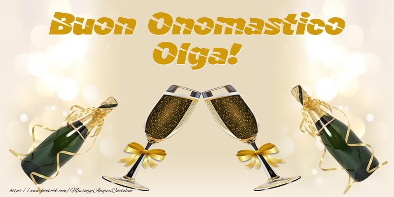 Buon Onomastico Olga! - Cartoline onomastico con champagne