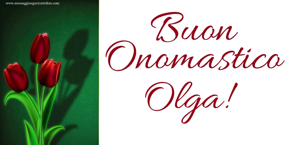 Buon Onomastico Olga! - Cartoline onomastico