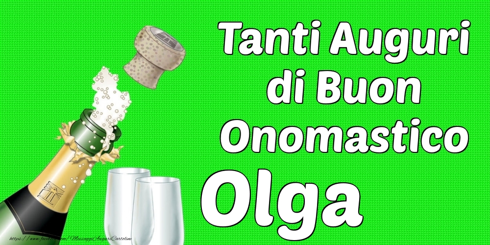 Tanti Auguri di Buon Onomastico Olga - Cartoline onomastico con champagne