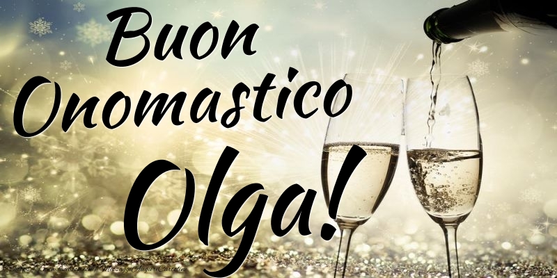 Buon Onomastico Olga - Cartoline onomastico con champagne