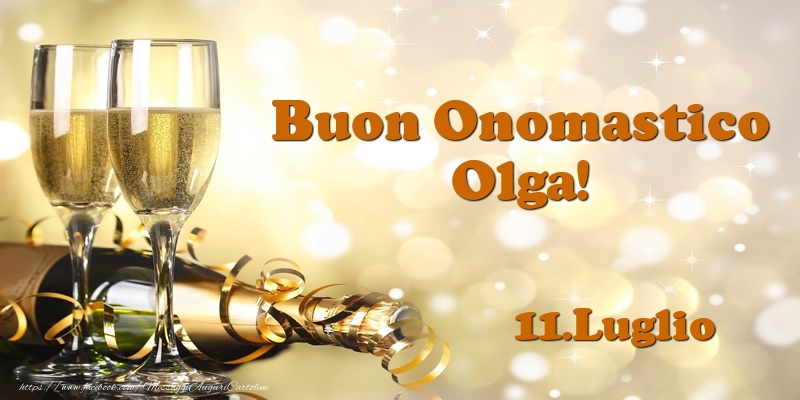11.Luglio  Buon Onomastico Olga! - Cartoline onomastico