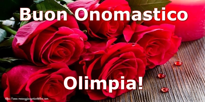 Buon Onomastico Olimpia! - Cartoline onomastico con rose