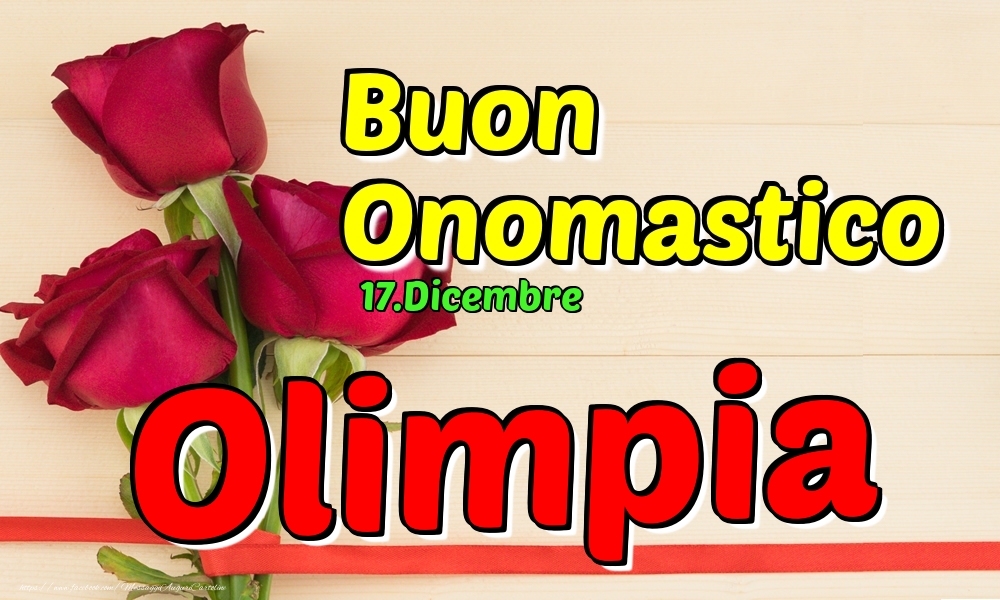 17.Dicembre - Buon Onomastico Olimpia! - Cartoline onomastico