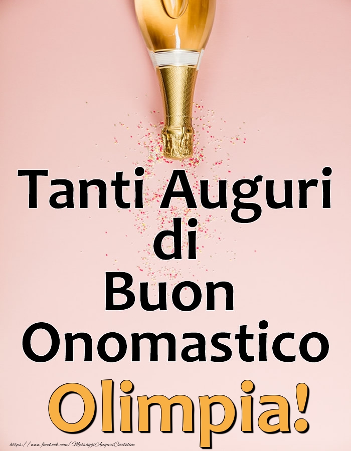 Tanti Auguri di Buon Onomastico Olimpia! - Cartoline onomastico con champagne