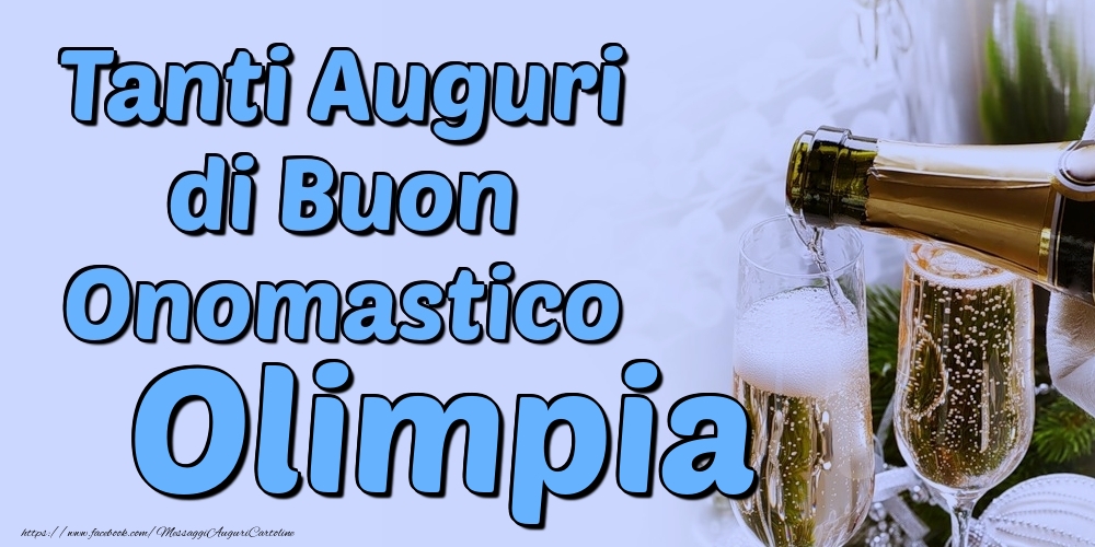 Tanti Auguri di Buon Onomastico Olimpia - Cartoline onomastico con champagne