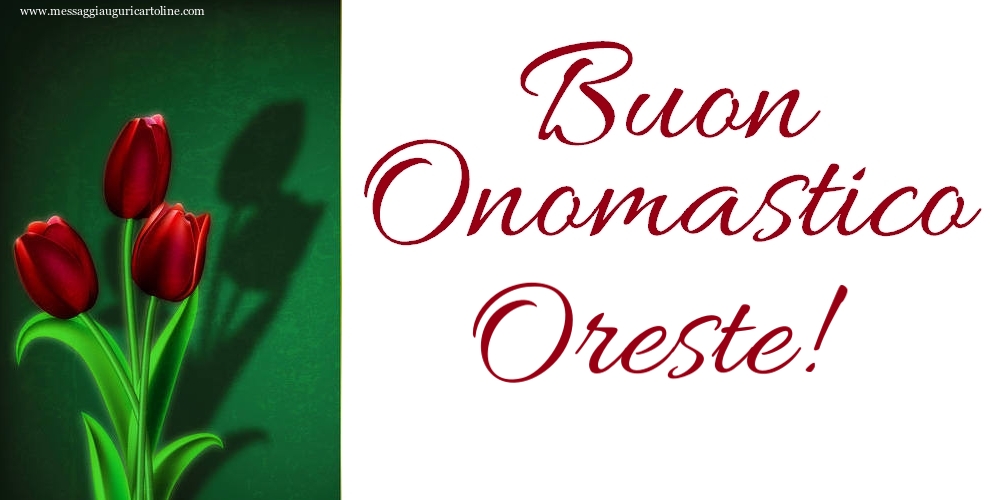 Buon Onomastico Oreste! - Cartoline onomastico