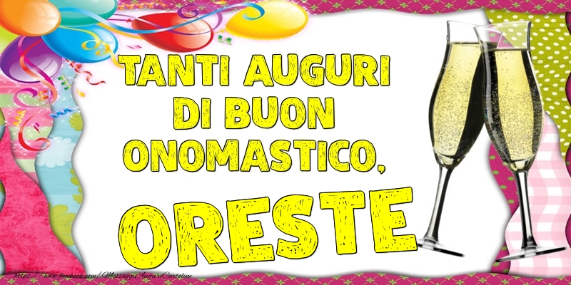 Tanti Auguri di Buon Onomastico, Oreste - Cartoline onomastico con palloncini