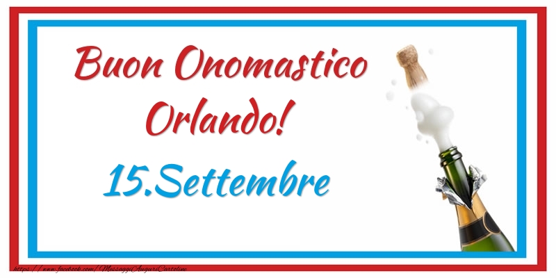  Buon Onomastico Orlando! 15.Settembre - Cartoline onomastico