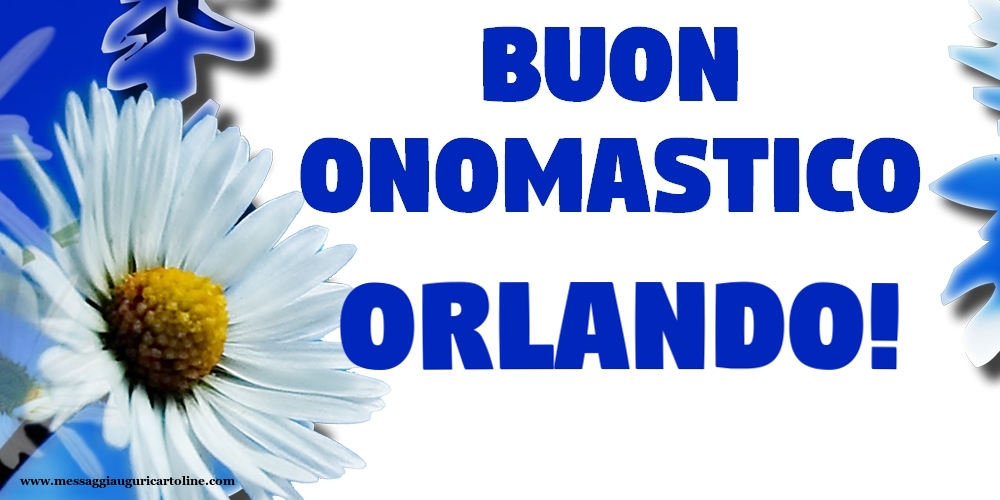 Buon Onomastico Orlando! - Cartoline onomastico
