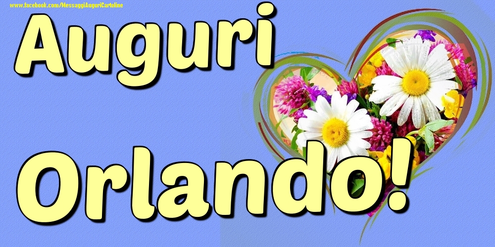 Auguri Orlando - Cartoline onomastico con il cuore