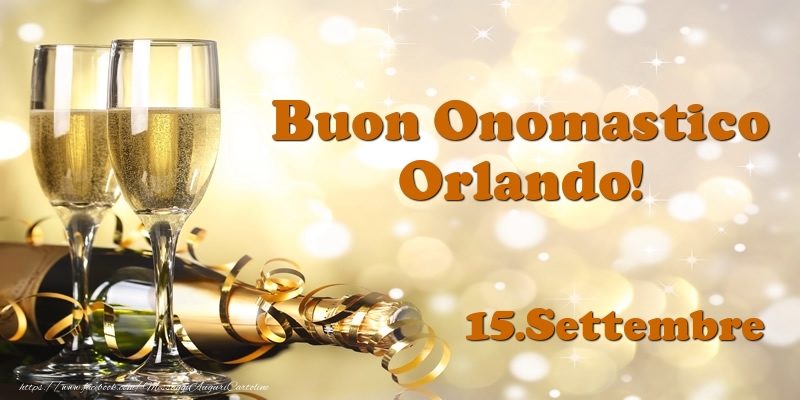  15.Settembre  Buon Onomastico Orlando! - Cartoline onomastico