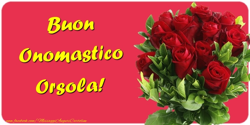 Buon Onomastico Orsola - Cartoline onomastico con mazzo di fiori