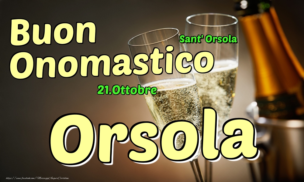 21.Ottobre - Buon Onomastico Orsola! - Cartoline onomastico