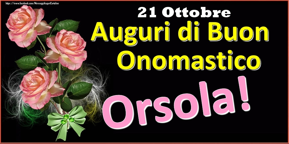 Auguri di Buon Onomastico Orsola! - 21 Ottobre - Cartoline onomastico