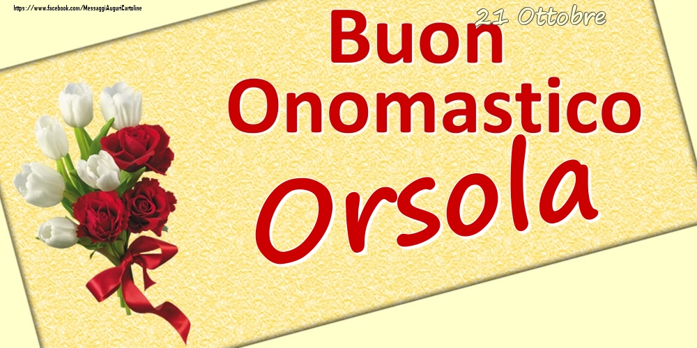 21 Ottobre: Buon Onomastico Orsola - Cartoline onomastico