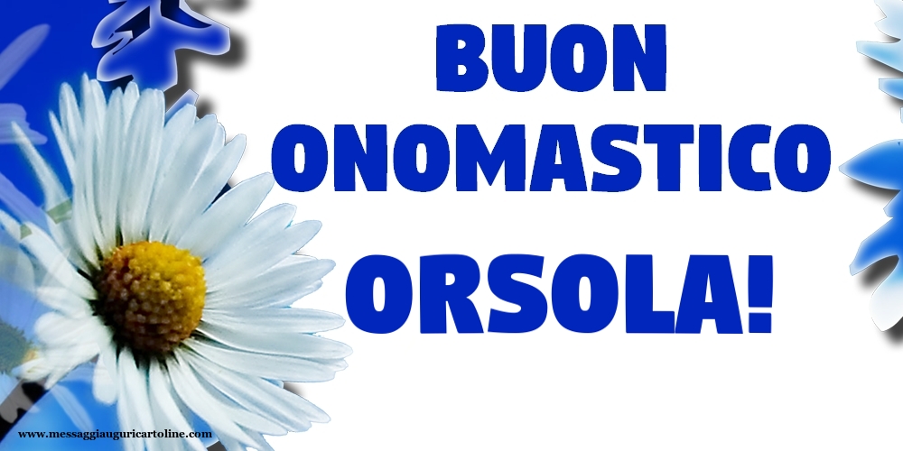 Buon Onomastico Orsola! - Cartoline onomastico