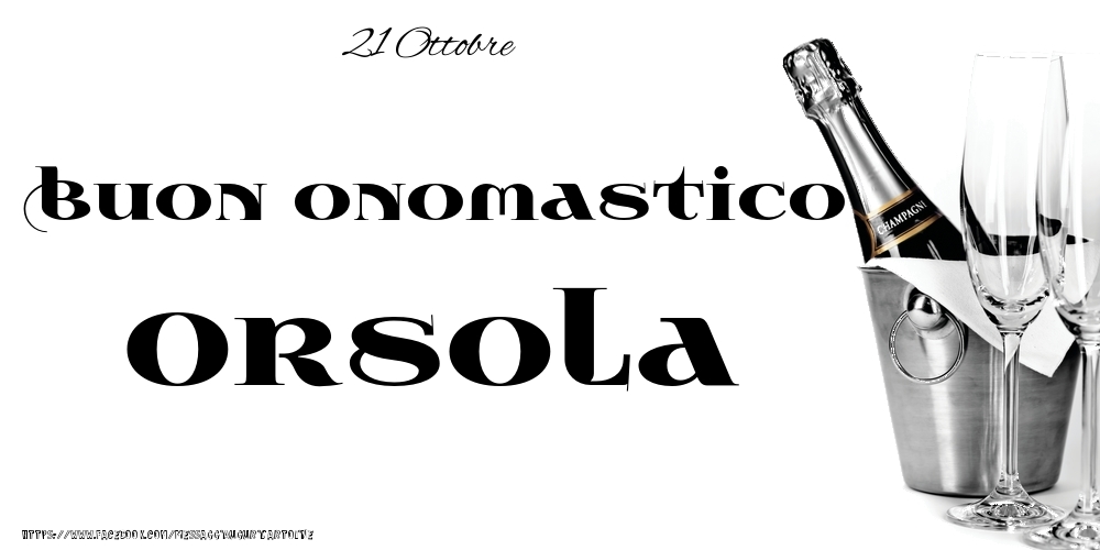 21 Ottobre - Buon onomastico Orsola! - Cartoline onomastico