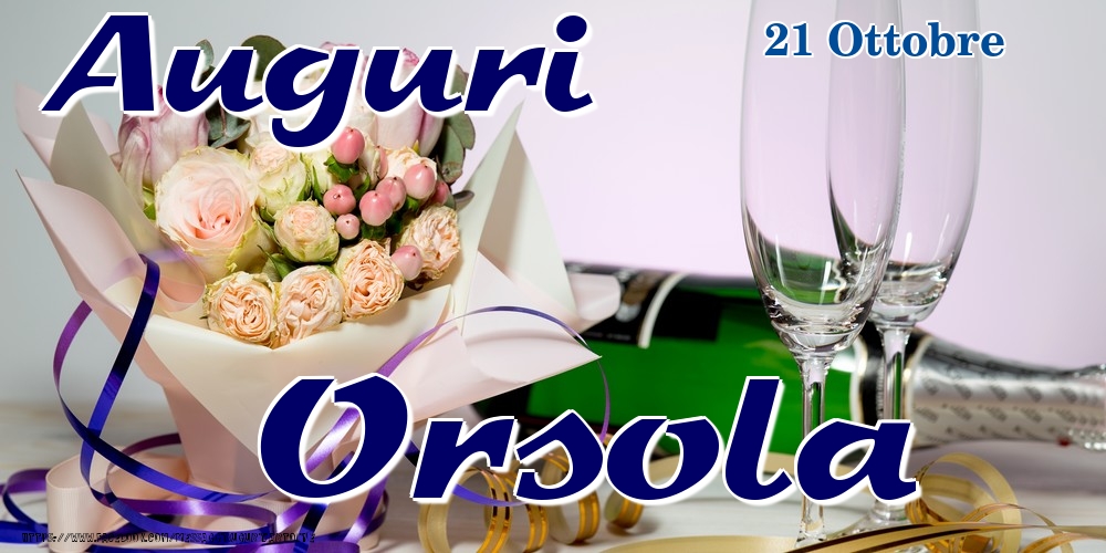 21 Ottobre - Auguri Orsola! - Cartoline onomastico