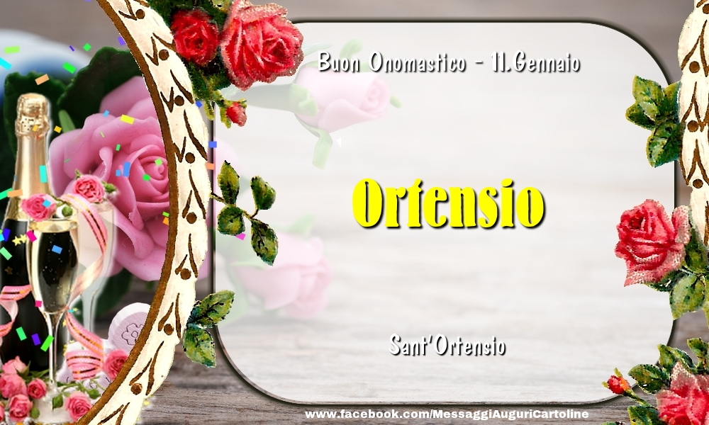 Sant'Ortensio Buon Onomastico, Ortensio! 11.Gennaio - Cartoline onomastico