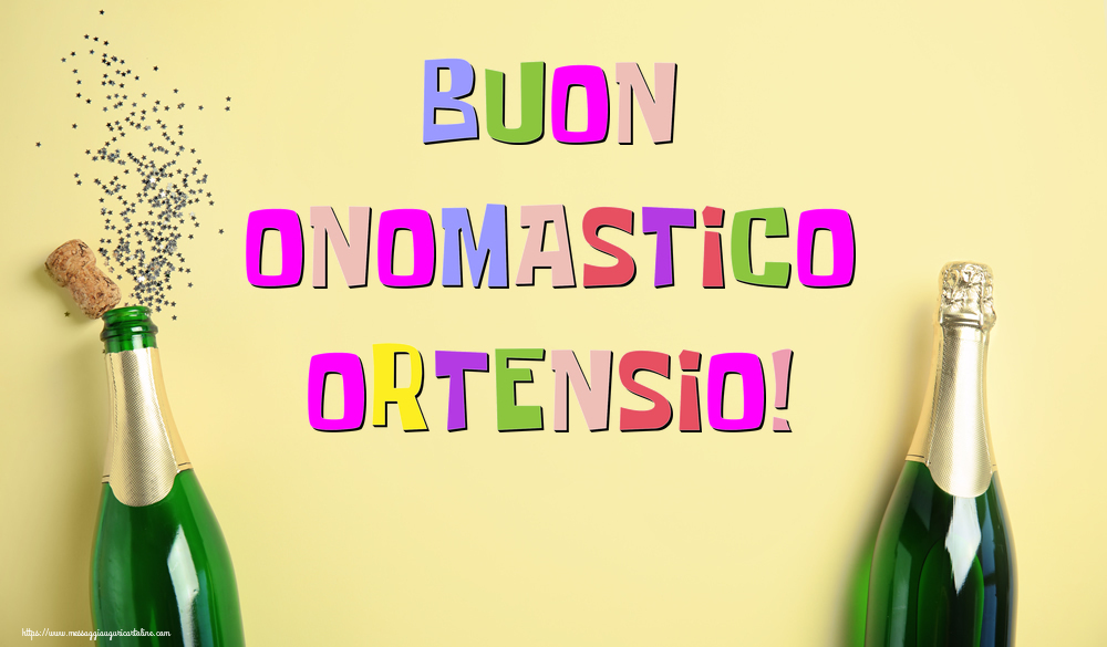 Buon Onomastico Ortensio! - Cartoline onomastico con champagne