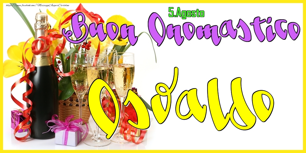 5.Agosto - Buon Onomastico Osvaldo! - Cartoline onomastico