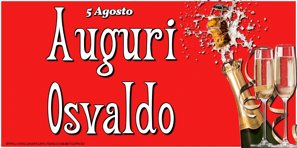 5 Agosto - Auguri Osvaldo! - Cartoline onomastico