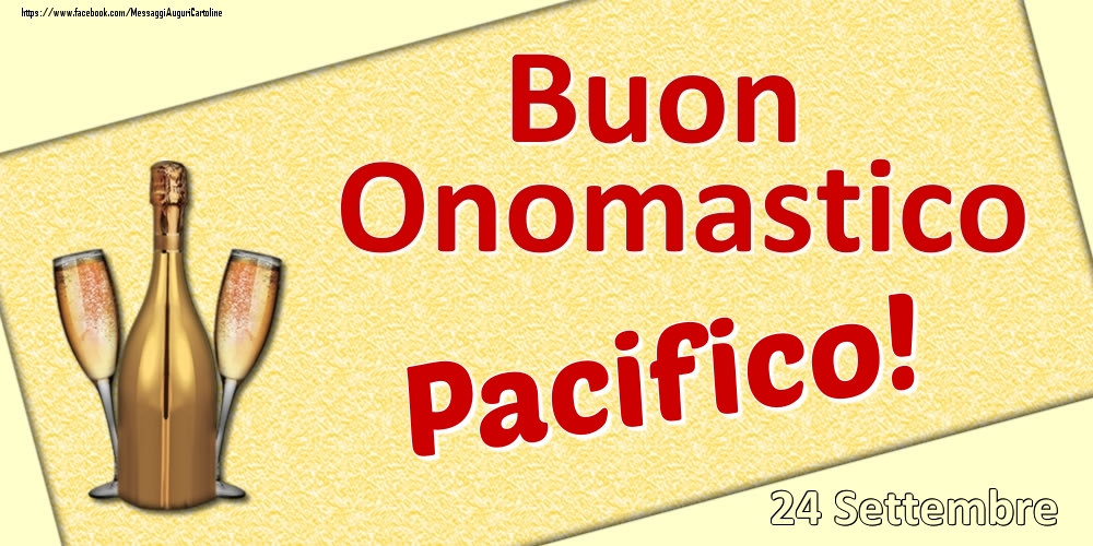 Buon Onomastico Pacifico! - 24 Settembre - Cartoline onomastico