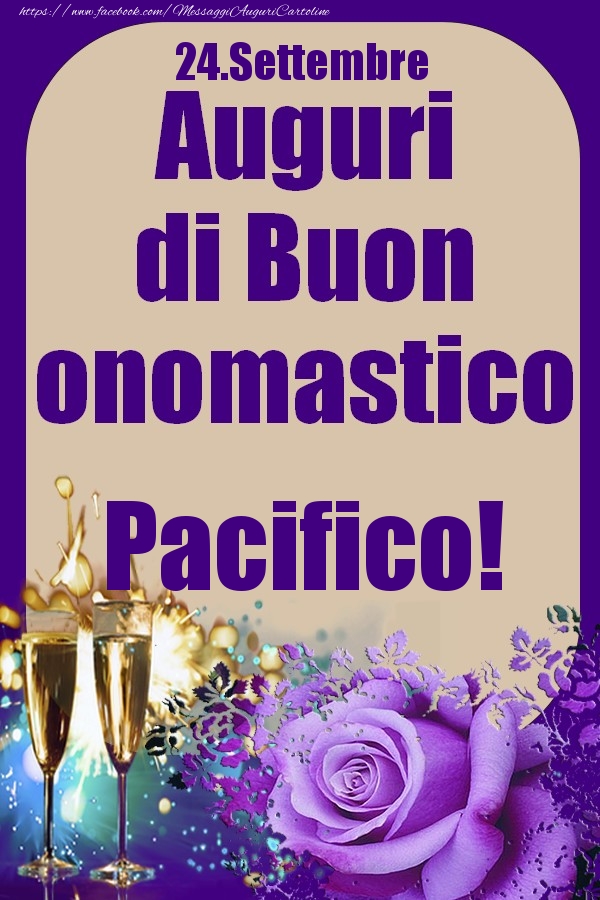 24.Settembre - Auguri di Buon Onomastico  Pacifico! - Cartoline onomastico