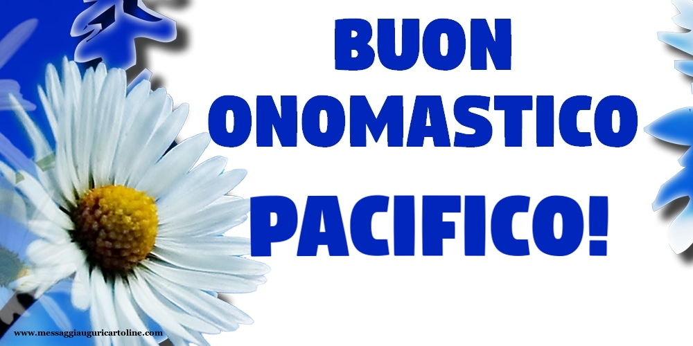 Buon Onomastico Pacifico! - Cartoline onomastico