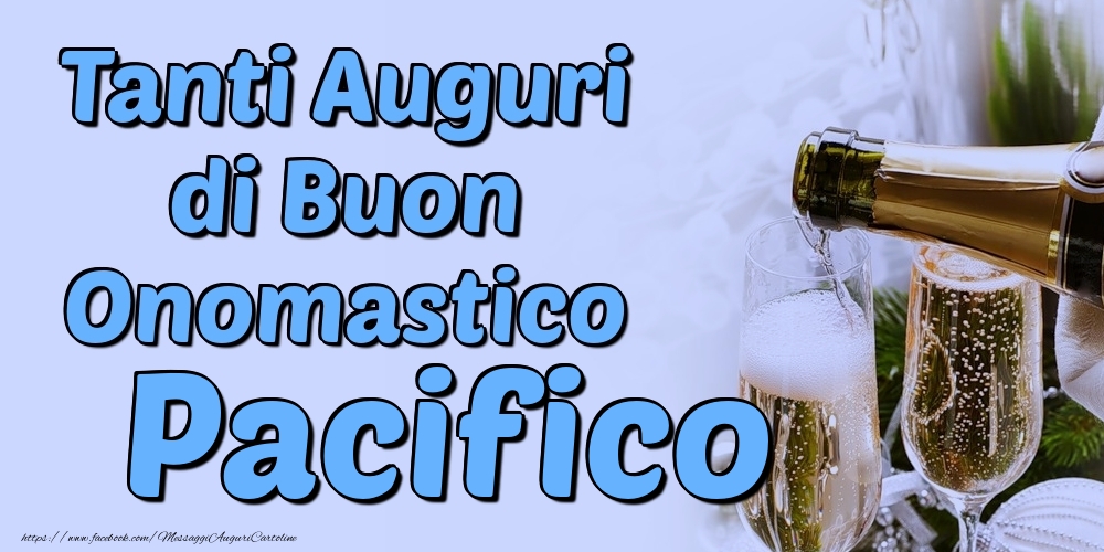 Tanti Auguri di Buon Onomastico Pacifico - Cartoline onomastico con champagne