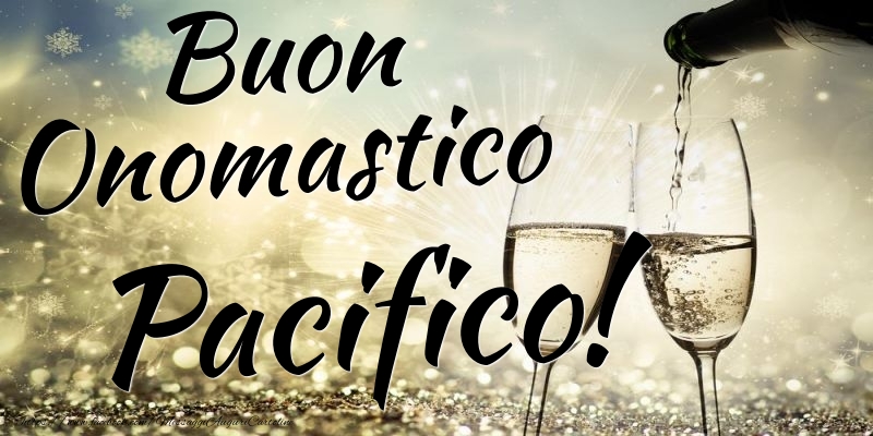 Buon Onomastico Pacifico - Cartoline onomastico con champagne