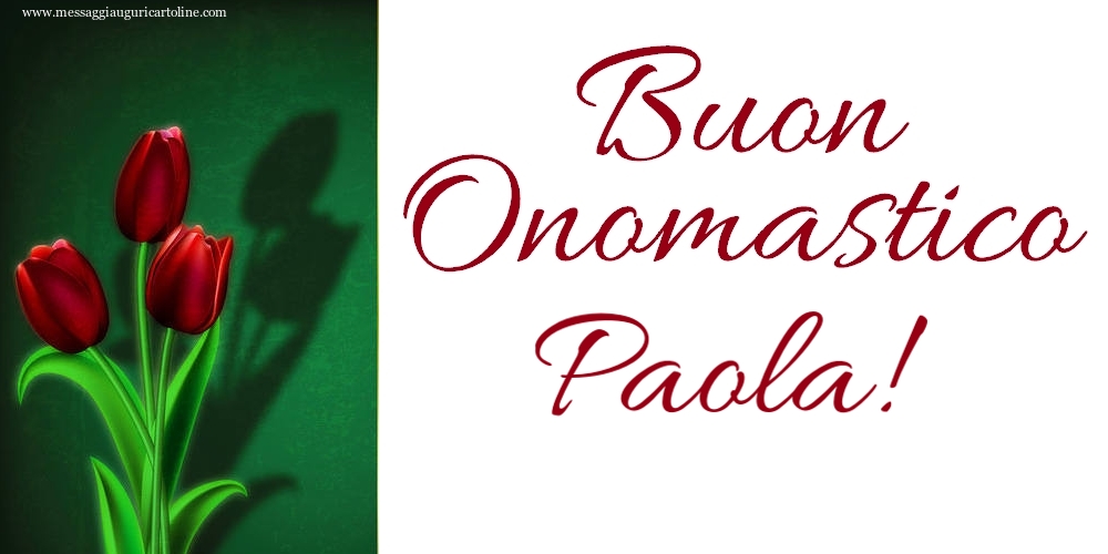 Buon Onomastico Paola! - Cartoline onomastico