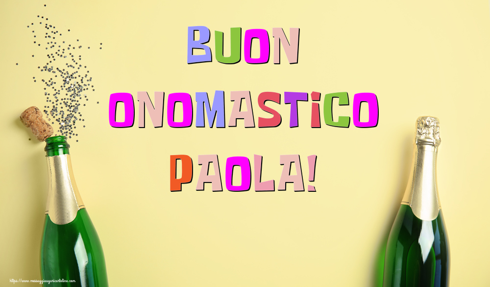 Buon Onomastico Paola! - Cartoline onomastico con champagne