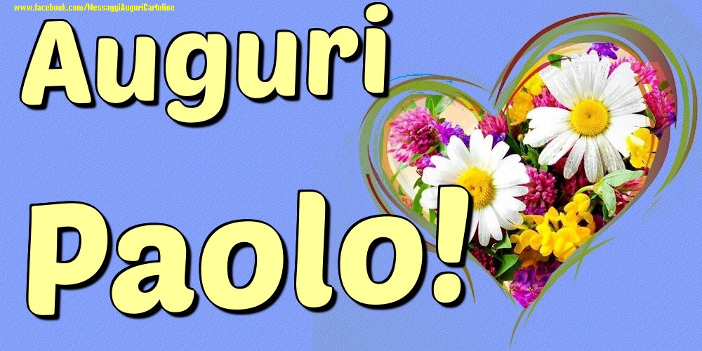 Auguri Paolo - Cartoline onomastico con il cuore