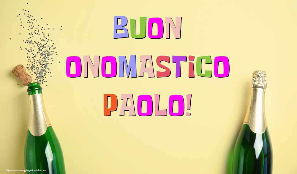 Buon Onomastico Paolo! - Cartoline onomastico con champagne