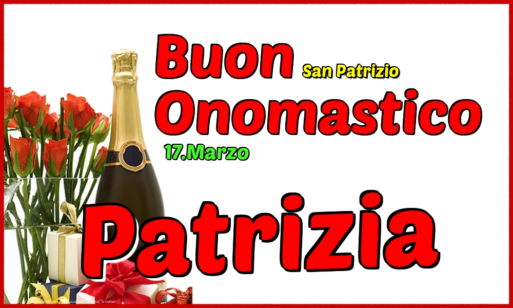 17.Marzo - Buon Onomastico Patrizia! - Cartoline onomastico