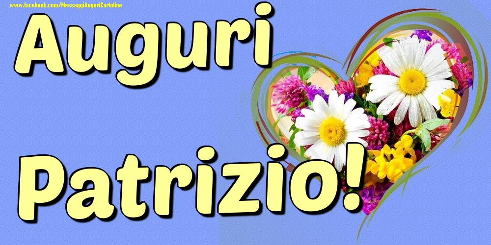 Auguri Patrizio - Cartoline onomastico con il cuore