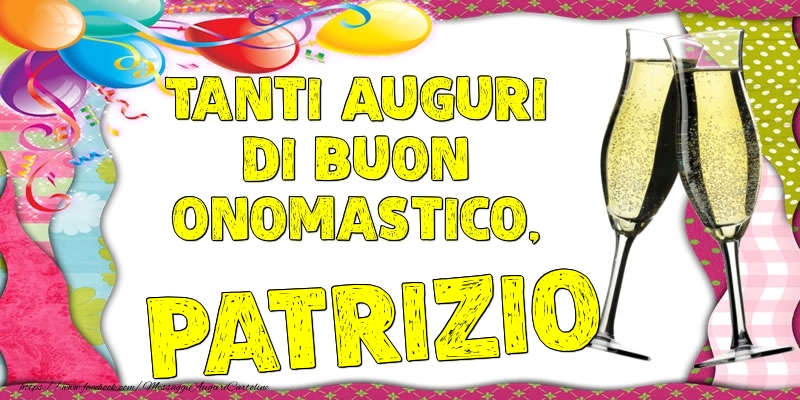 Tanti Auguri di Buon Onomastico, Patrizio - Cartoline onomastico con palloncini